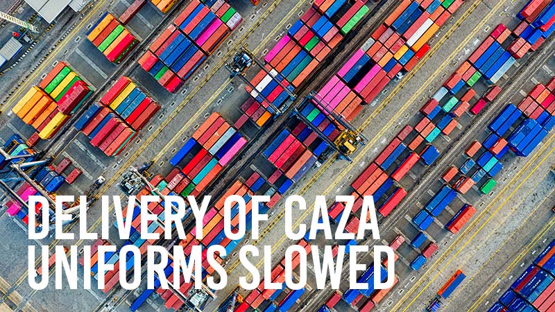 Delivery of CAZA Uniforms Slowed